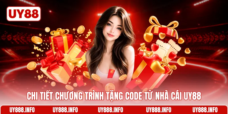 Chi tiết chương trình tặng code từ nhà cái UY88