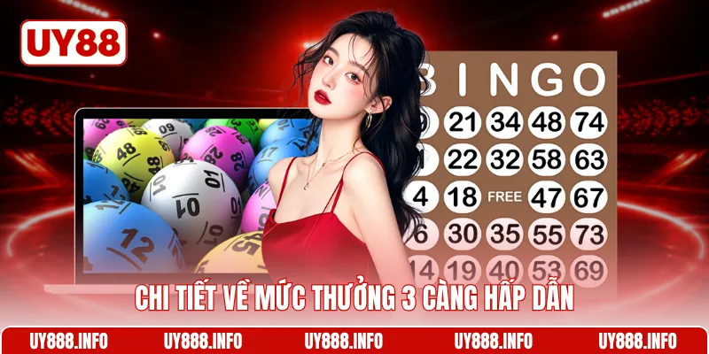 Chi tiết về mức thưởng 3 càng hấp dẫn