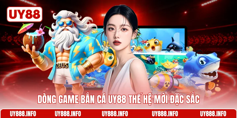 Dòng game Bắn cá UY88 thế hệ mới đặc sắc
