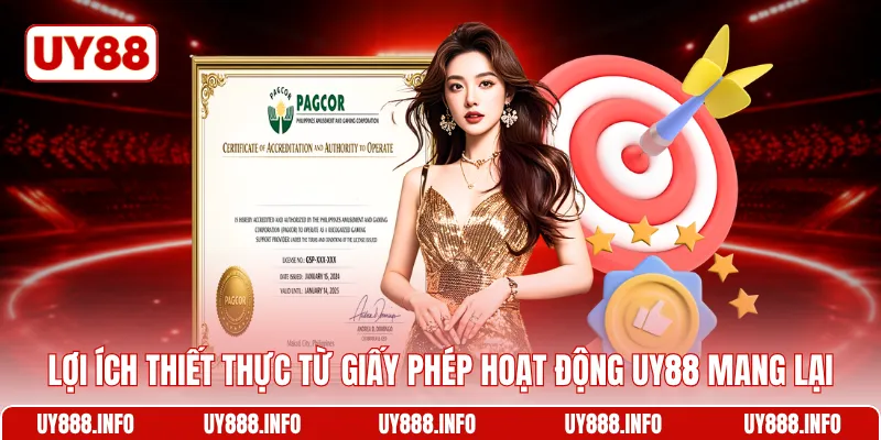 Lợi ích thiết thực từ giấy phép hoạt động UY88 mang lại